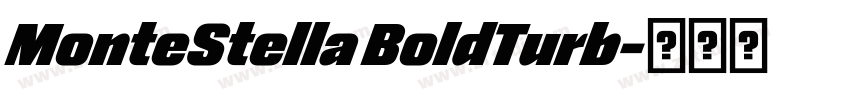 MonteStella BoldTurb字体转换 MonteStella BoldTurb字体转换